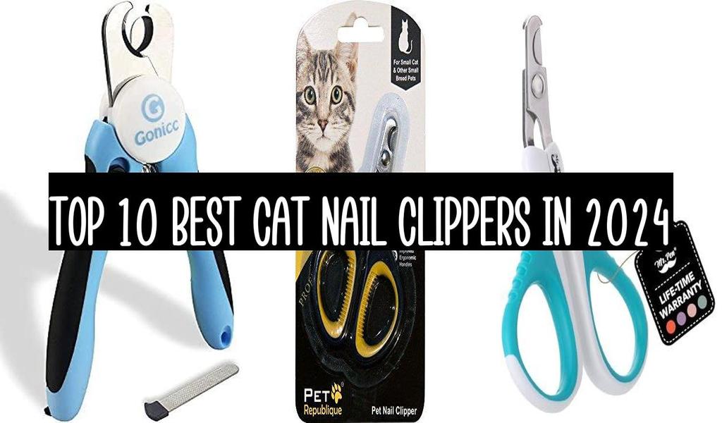 Top 10 Best Cat Nail Clippers In 2025