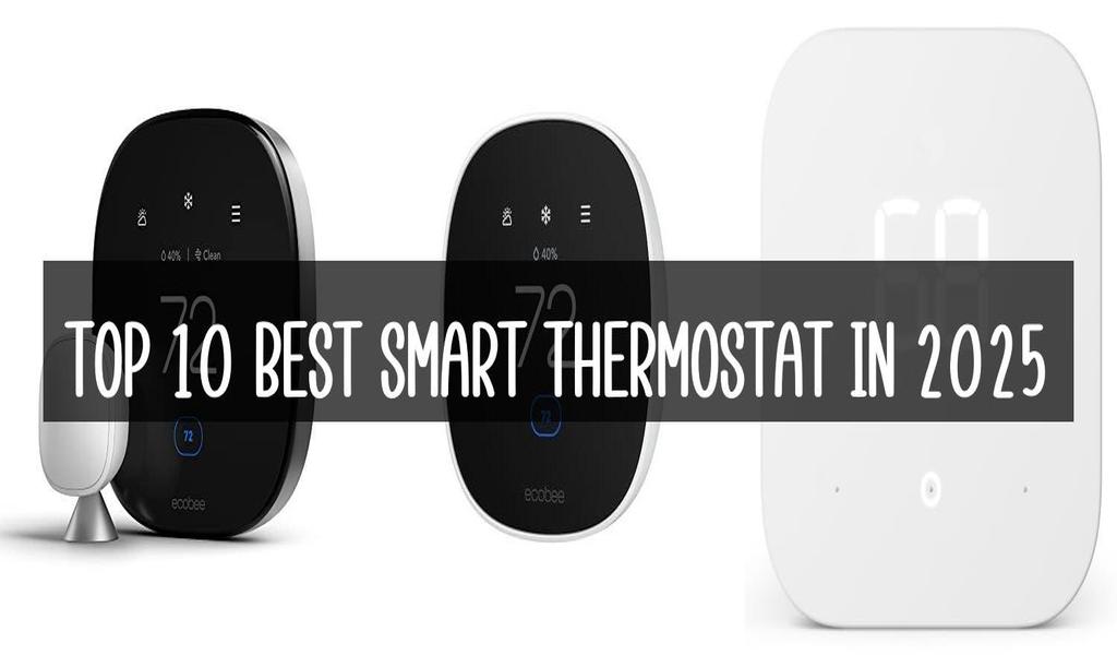 Top 10 Best Smart Thermostat In 2025